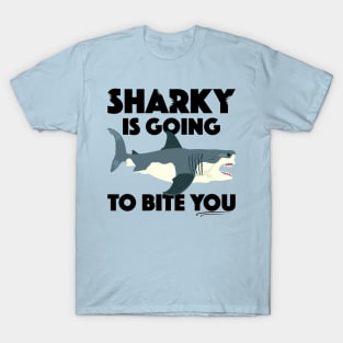 Sharky Is Going To Bite You T-Shirt